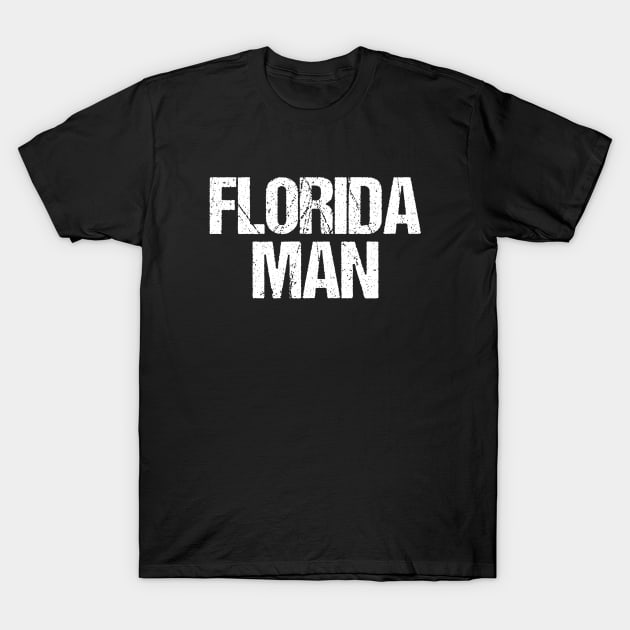 Florida Man T-Shirt by Riel